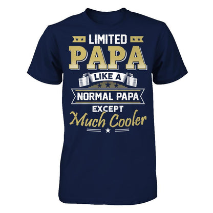 Limited Papa - Like A Normal Papa Except Much Cooler T-shirt Gildan - Short Sleeve Tee Navy