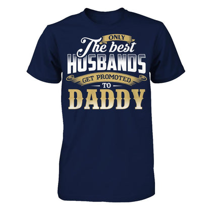 Only The Best Husbands Get Promoted To Daddy Gildan - Short Sleeve Tee Navy