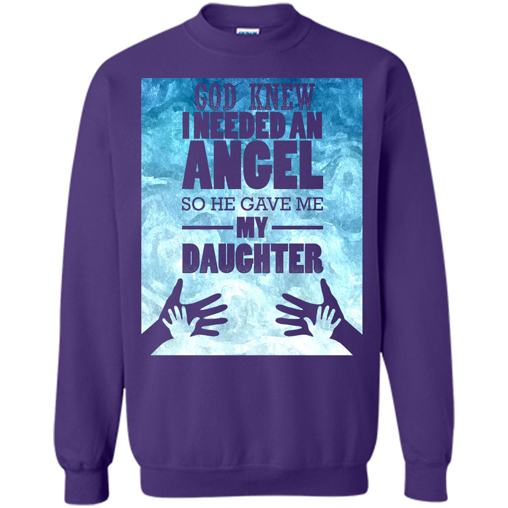Daughter T-shirt, God Knew I Needed An Angel So He Gave Me My Daughter Orange