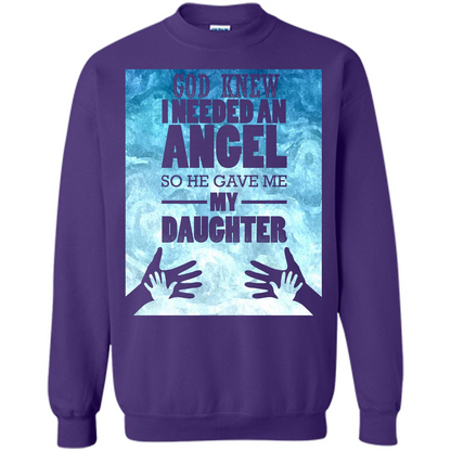 Daughter T-shirt, God Knew I Needed An Angel So He Gave Me My Daughter Orange