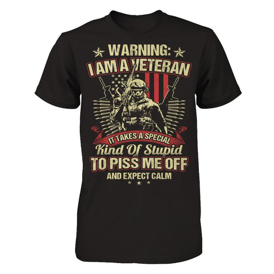 Warning - I Am A Veteran. It Takes A Special Kind Of Stupid To Piss Me Off And Expect Calm T-shirt Gildan - Short Sleeve Tee Black
