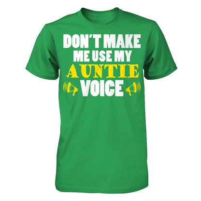 Don't Make Me Use My Auntie Voice T-shirt Next Level - Unisex Fitted Tee Kelly Green