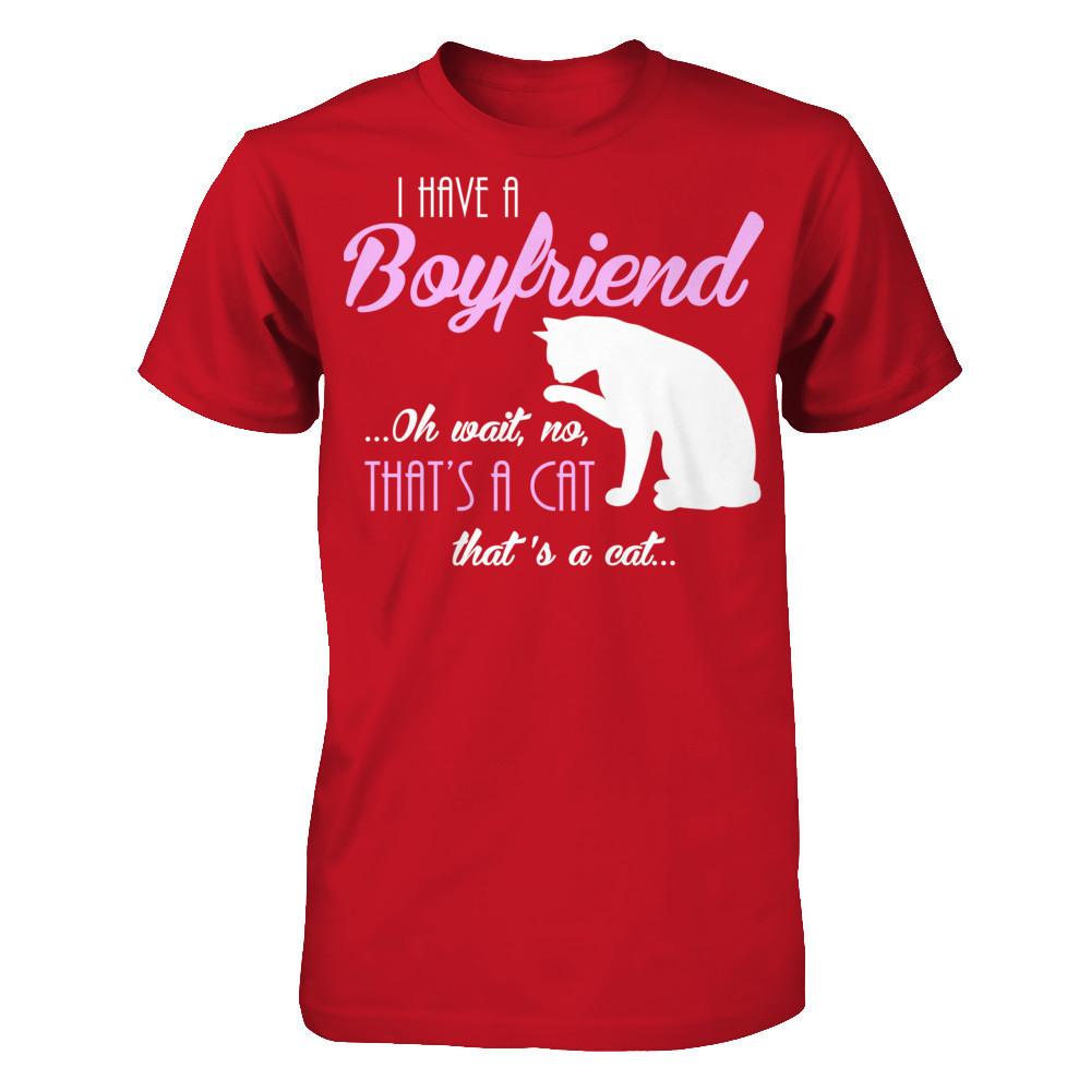 I Have A Boyfriend Oh Wait No That's A Cat That's A Cat T-shirt Gildan - Short Sleeve Tee Red