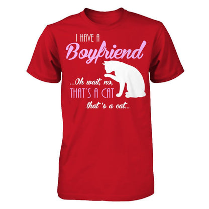I Have A Boyfriend Oh Wait No That's A Cat That's A Cat T-shirt Gildan - Short Sleeve Tee Red
