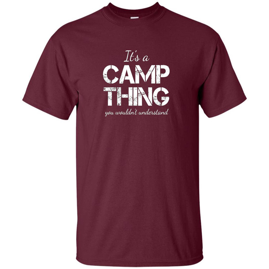 It's A Camp Thing You Wouldn't Understand T-shirt Maroon