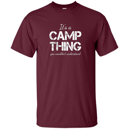 It's A Camp Thing You Wouldn't Understand T-shirt Maroon