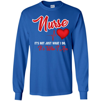 Nurse Its Not Just What I Do Its Who I Am T-shirt Royal