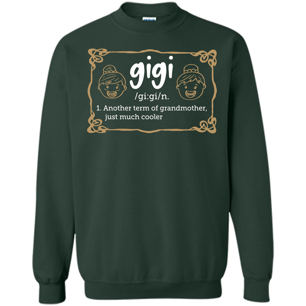 Nana T-shirt Gigi Another Term Of Grandmother Just Much Cooler Forest Green