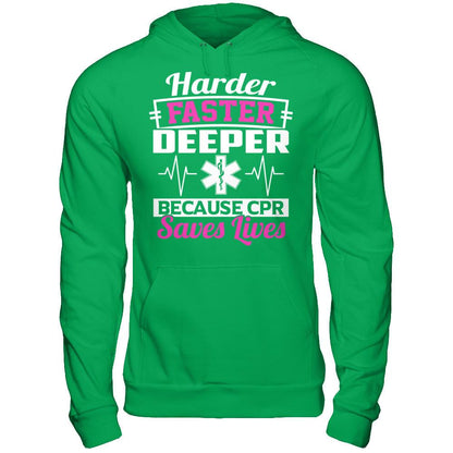 Harder Faster Deeper Because CPR Saves Lives T-shirt Gildan - Pullover Hoodie Irish Green