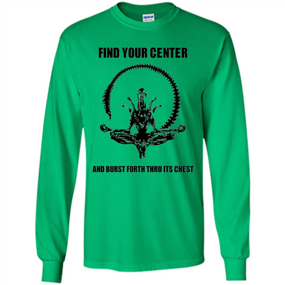 Find Your Center And Burst Forth Thru Its Chest T-shirt Irish Green