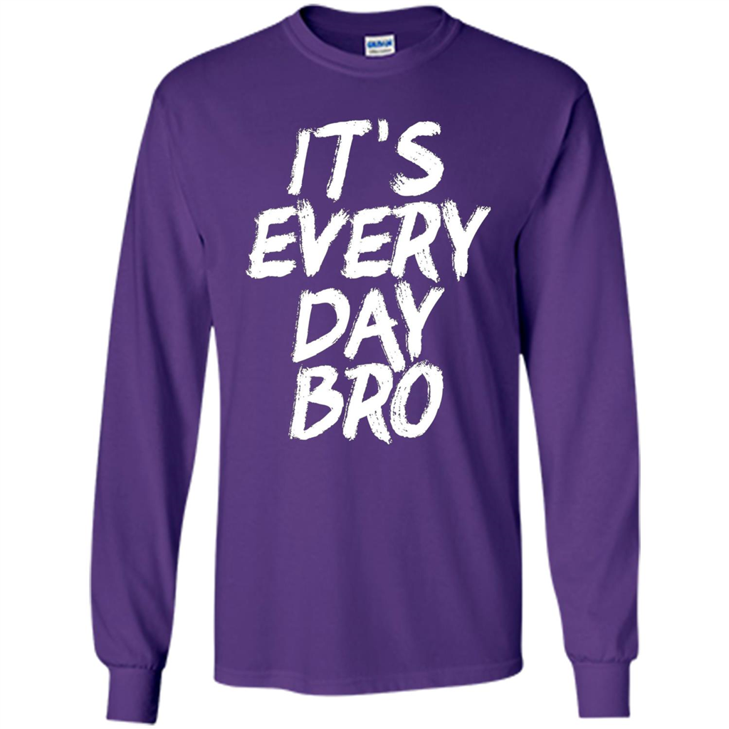 It's Every Day Bro T-shirt Purple