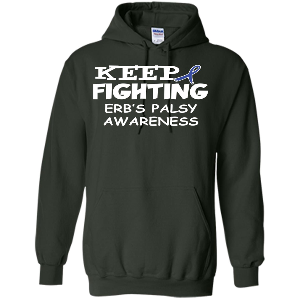 Cancer Awareness T-shirt Keep Fighting Erb’s Palsy Awareness Forest Green