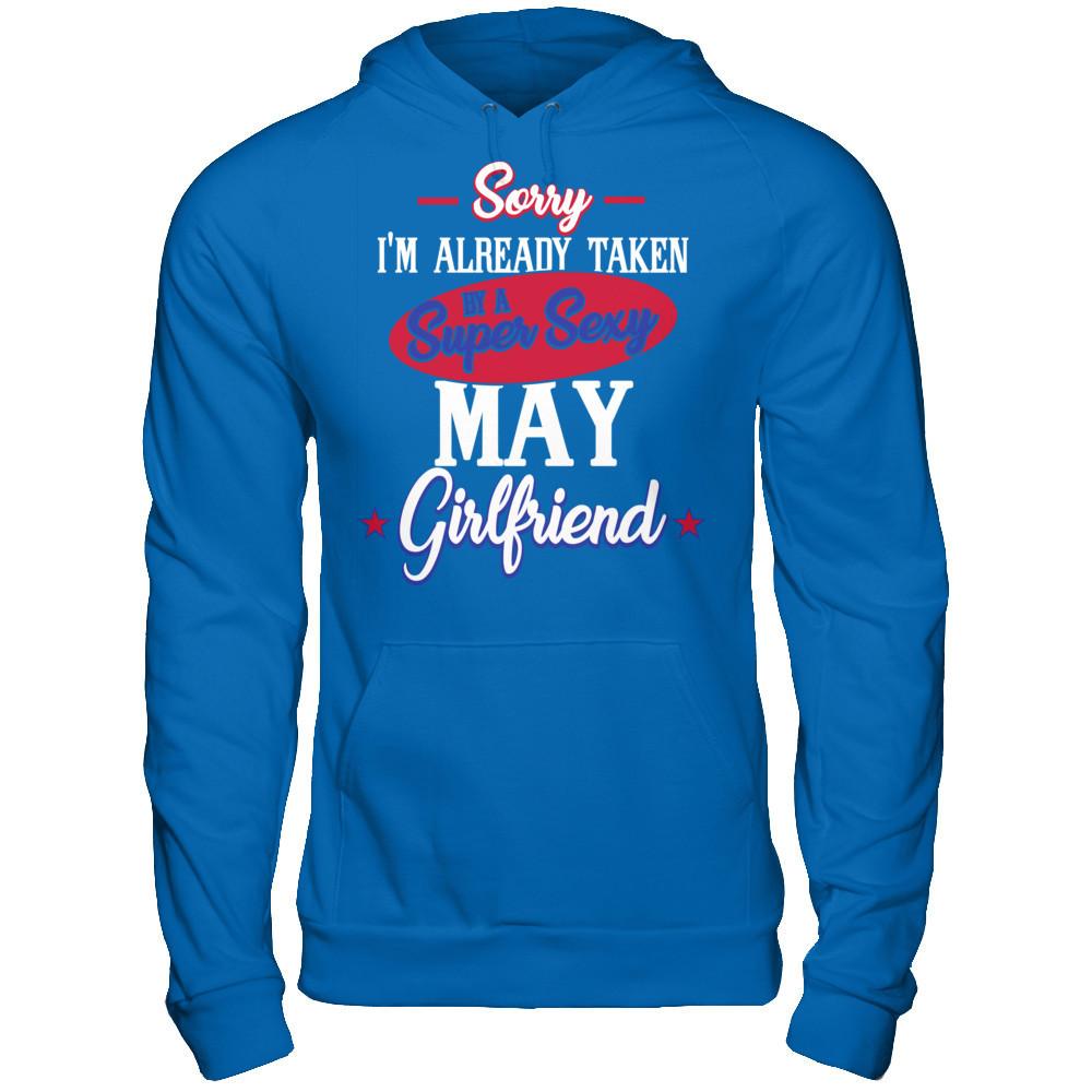Sorry I'm Already Taken By A Super Sexy May Girlfriend Gildan - Pullover Hoodie Royal