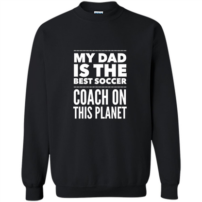 My Dad is The Best Coach on The Planet T-shirt Black