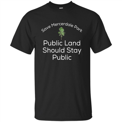 Save Mercerdale Park Public Land Should Stay Public T-shirt Black