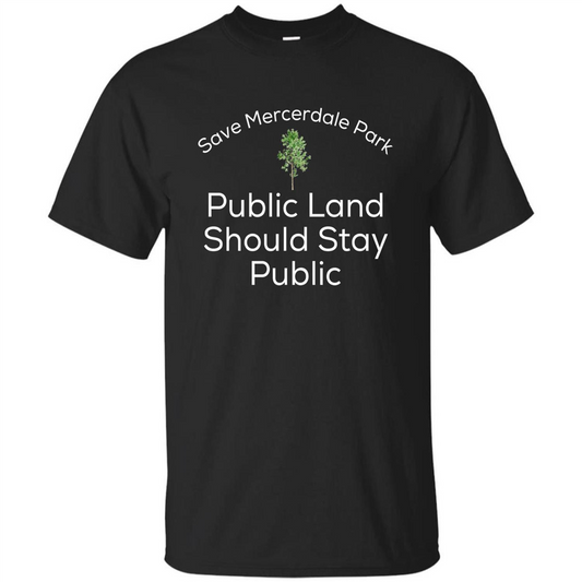 Save Mercerdale Park Public Land Should Stay Public T-shirt Black