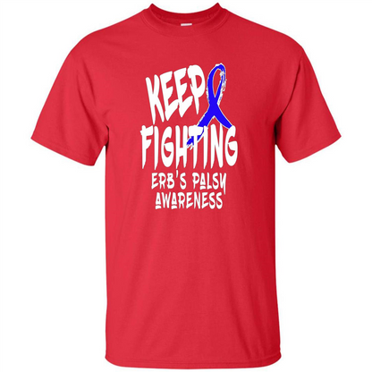 Keep Fighting ERBS Palsy Support and Awareness T-shirt Red