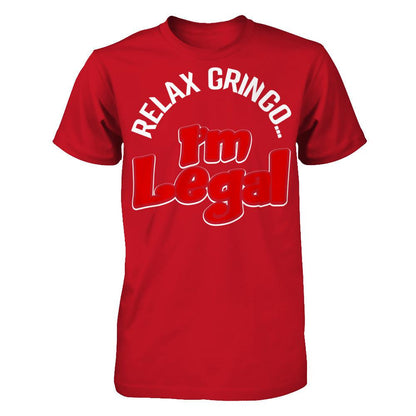 Relax Gringo... I'm Legal T-shirt Gildan - Short Sleeve Tee Red