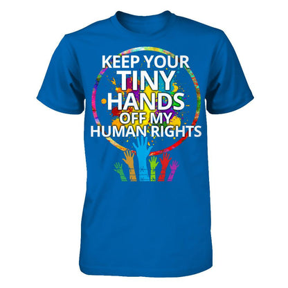 Keep Your Tiny Hands Off My Human Rights Gildan - Short Sleeve Tee Royal