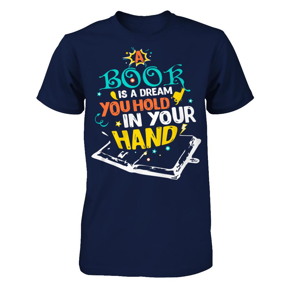 Book Lover T-shirt A Book Is A Dream You Hold In Your Hand Gildan - Short Sleeve Tee Navy