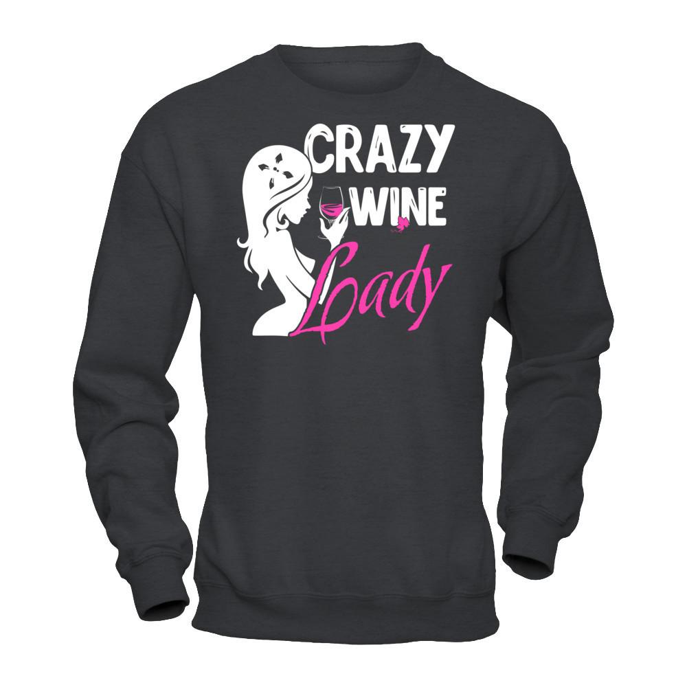 Crazy Wine Lady T-shirt Gildan - Pullover Sweatshirt Dark Heather