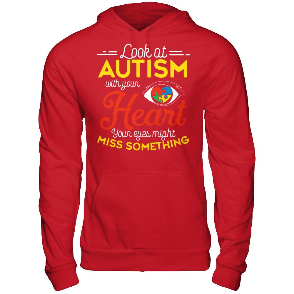 Look At Autism With Your Heart Your Eyes Might Miss Something T-shirt Gildan - Pullover Hoodie Red