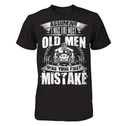 Assuming I Was Like Most Old Man Was Your First Mistake T-shirt Gildan - Short Sleeve Tee Black