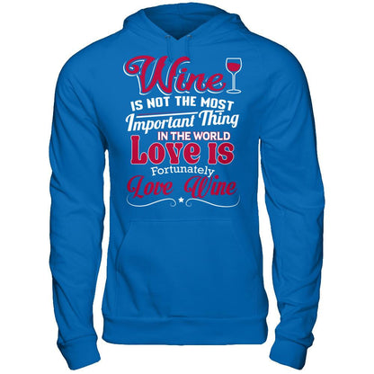Wine Is Not The Most Important Thing In The World. Love Is Fortunately. Love Wine Gildan - Pullover Hoodie Royal