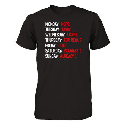 Monday Nope Tuesday Go Away Wednesday I Can't T-shirt Gildan - Short Sleeve Tee Black