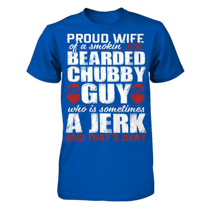 Proud Wife Of A Smoking Hot Bearded Chuppy, Guy Who Is Sometimes A Jerk And That's Okay Next Level - Unisex Fitted Tee Royal
