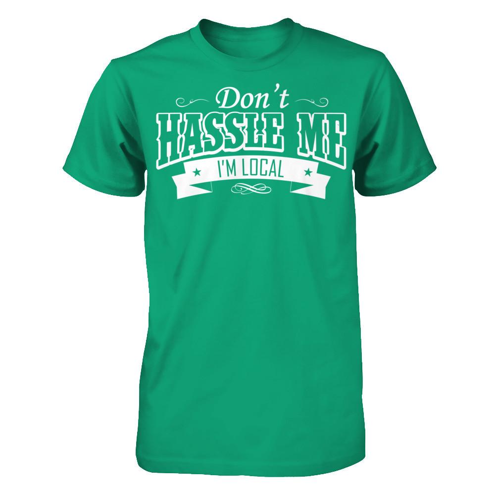 Don't Hassle Me I'm Local T-shirt Gildan - Short Sleeve Tee Kelly Green