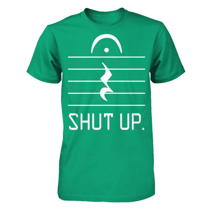 Funny Music - Shut Up T-shirt Gildan - Short Sleeve Tee Kelly Green