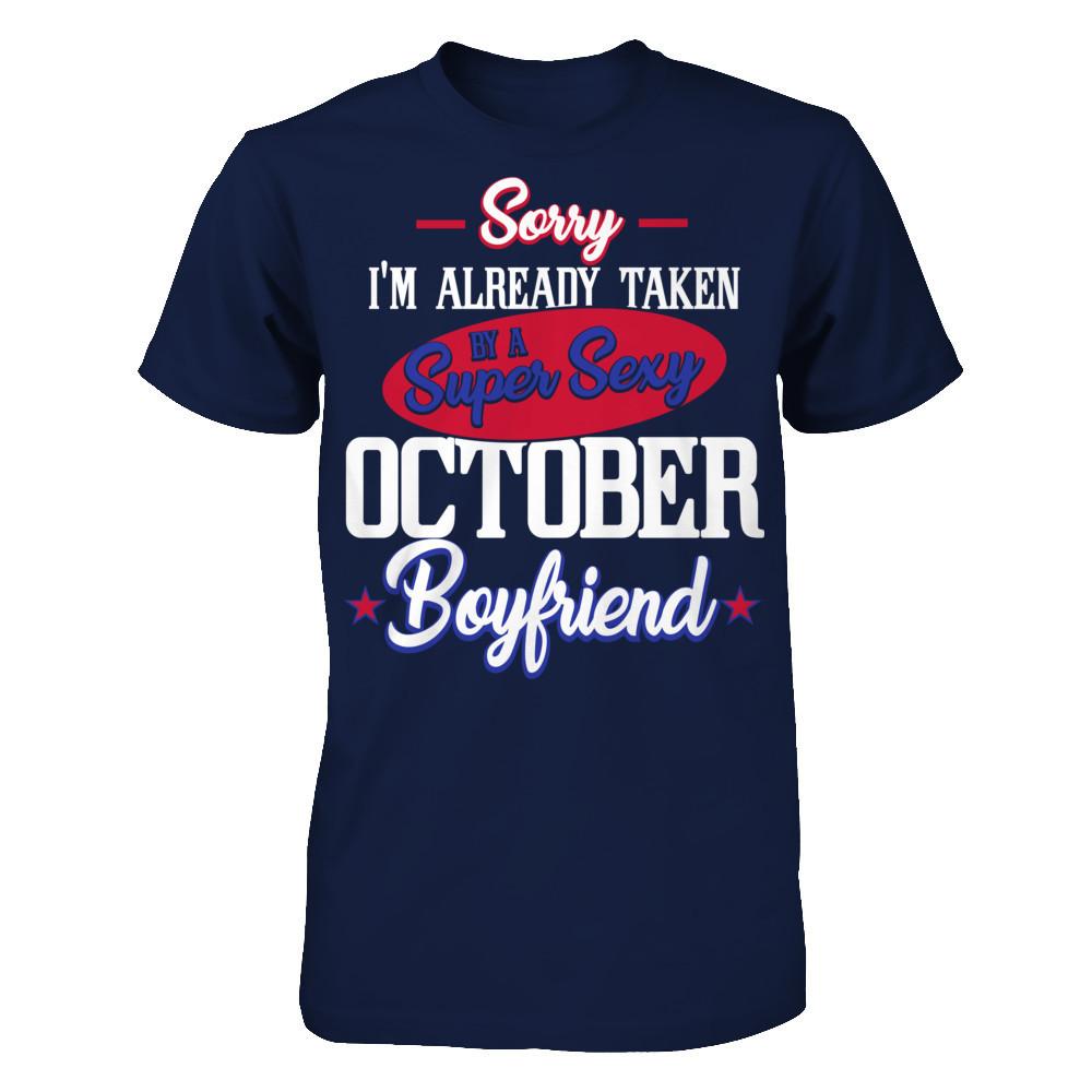 Sorry I'm Already Taken By A Super Sexy October Boyfriend T-shirt Gildan - Short Sleeve Tee Navy