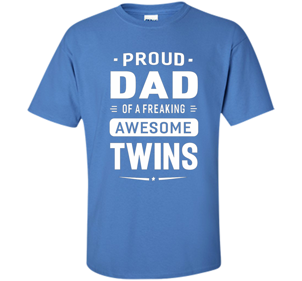 Proud Dad Of A Freaking Awesome Twins T-shirt cool shirt Iris