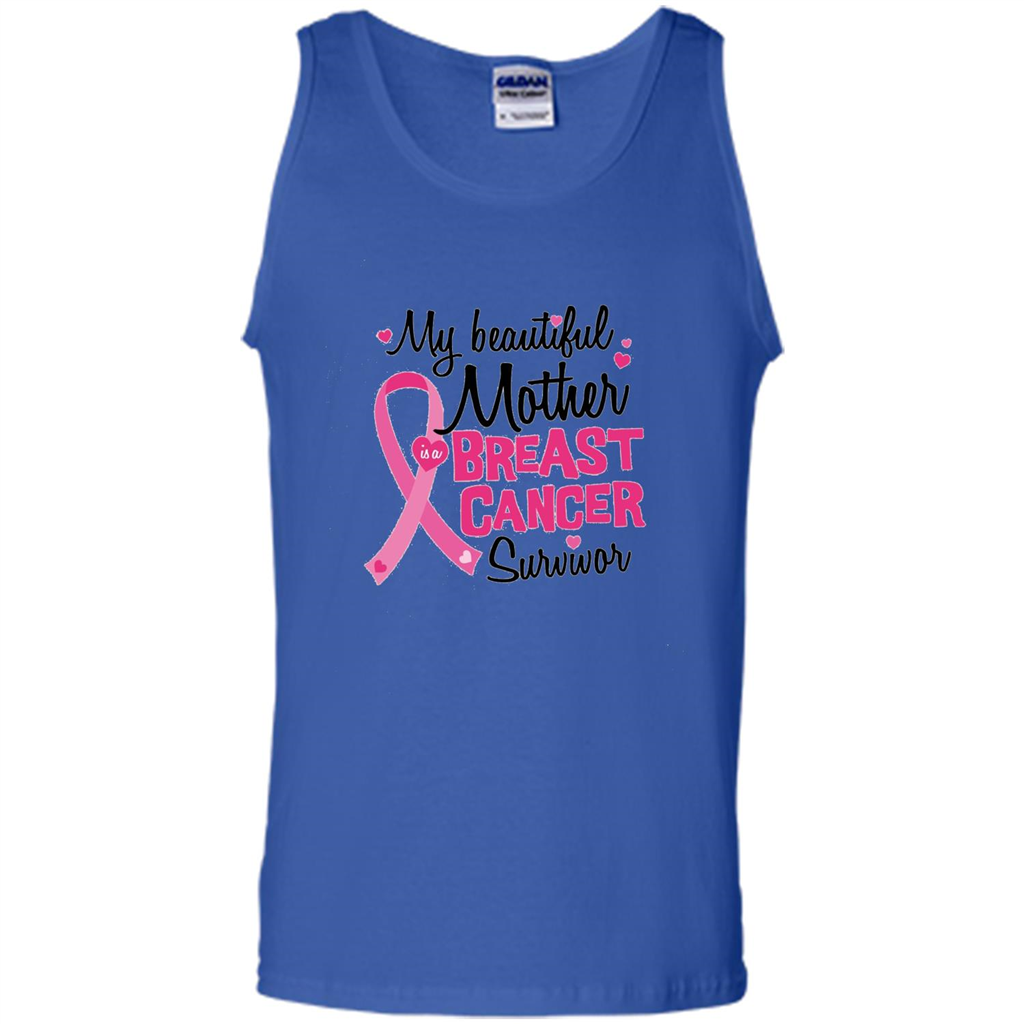 My Beautiful Mother Is A Breast Cancer Survivor T-Shirt