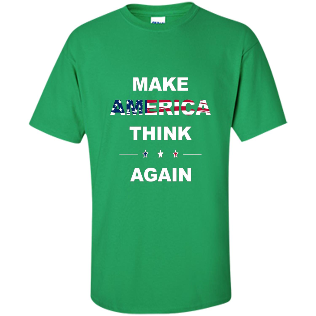 Make America Think Again T-Shirt anti Trump Protest T-shirt Irish Green