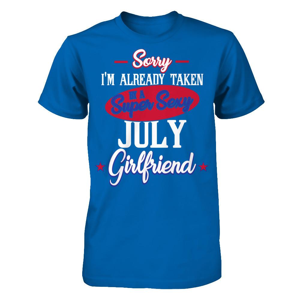 Sorry I'm Already Taken By A Super Sexy July Girlfriend Gildan - Short Sleeve Tee Royal