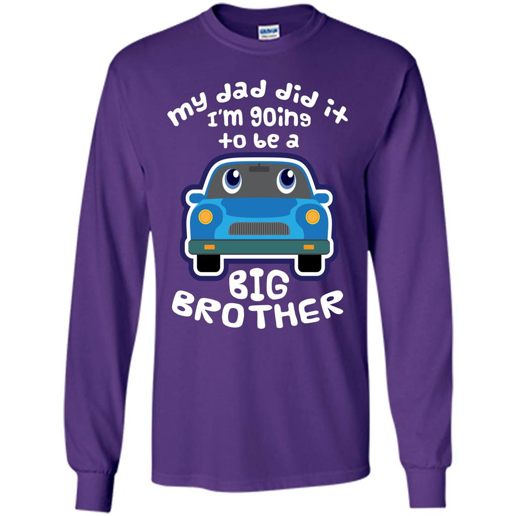 Daddy Car T-shirt My Dad Did It Im Going To Be A Big Brother Purple