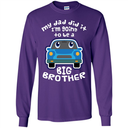 Daddy Car T-shirt My Dad Did It Im Going To Be A Big Brother Purple