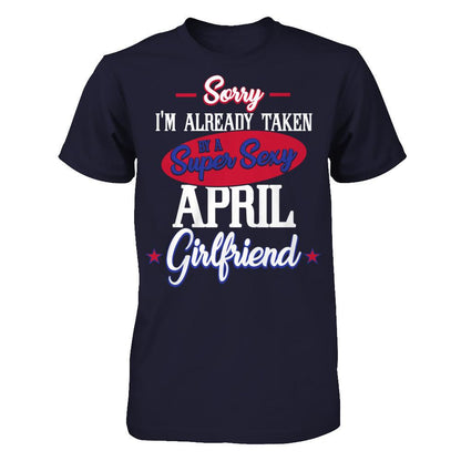 Sorry I'm Already Taken By A Super Sexy April Girlfriend Next Level - Unisex Fitted Tee Midnight Navy