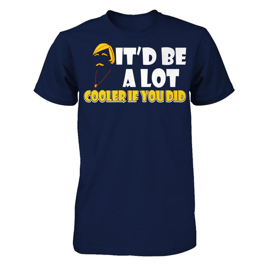 It'd Be A Lot Cooler If You Did T-shirt Gildan - Short Sleeve Tee Navy