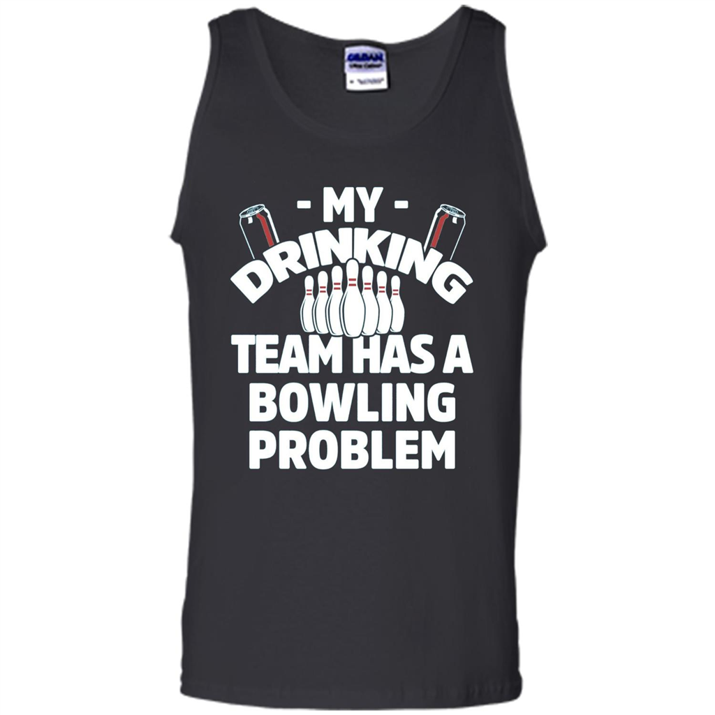My Drinking Team Has A Bowling Problem T-shirt Black