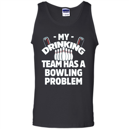 My Drinking Team Has A Bowling Problem T-shirt Black