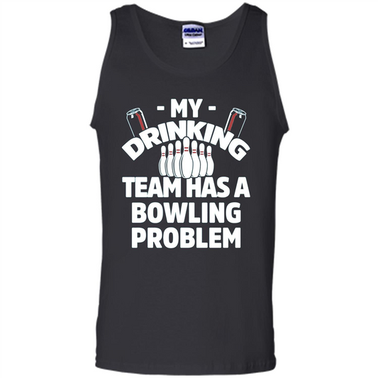 My Drinking Team Has A Bowling Problem T-shirt Black