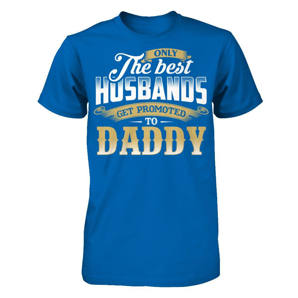 Only The Best Husbands Get Promoted To Daddy Gildan - Short Sleeve Tee Royal