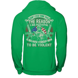 Don't Ever Think That The Reason I Am Peaceful Is Because I Forgot How To Be Violent (Back) T-shirt