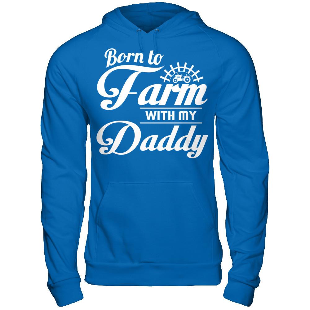 Born To Farm With My Daddy T-shirt Gildan - Pullover Hoodie Royal