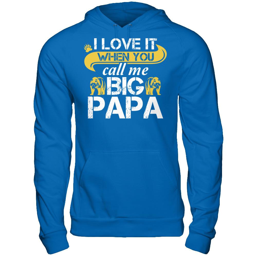 I Love It When You Call Me Big Papa T-shirt Gildan - Pullover Hoodie Royal