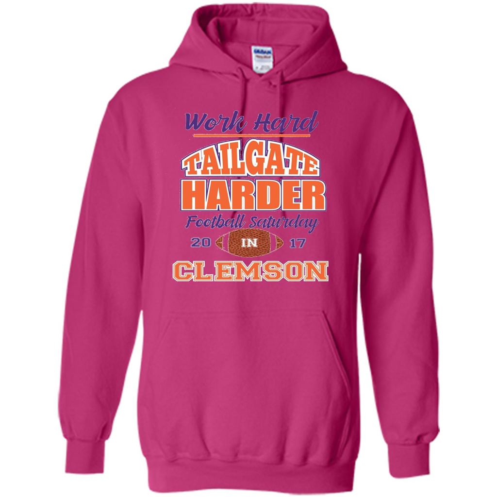 Work Hard Tailgate Harder in Clemson SC Game Day T-shirt Heliconia