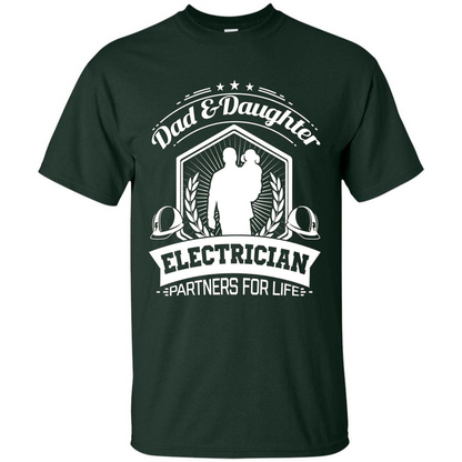 Dad And Daughter Electrician Partners For Life T-shirt Forest Green